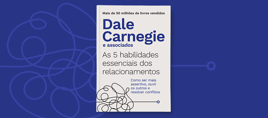 Dale Carnegie: 4 dicas para ser mais assertivo