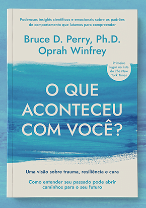 Oprah Winfrey e Bruce D. Perry refletem sobre trauma, resiliência e cura