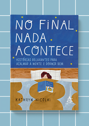 No final nada acontece: este livro é para você ler, relaxar e dormir!
