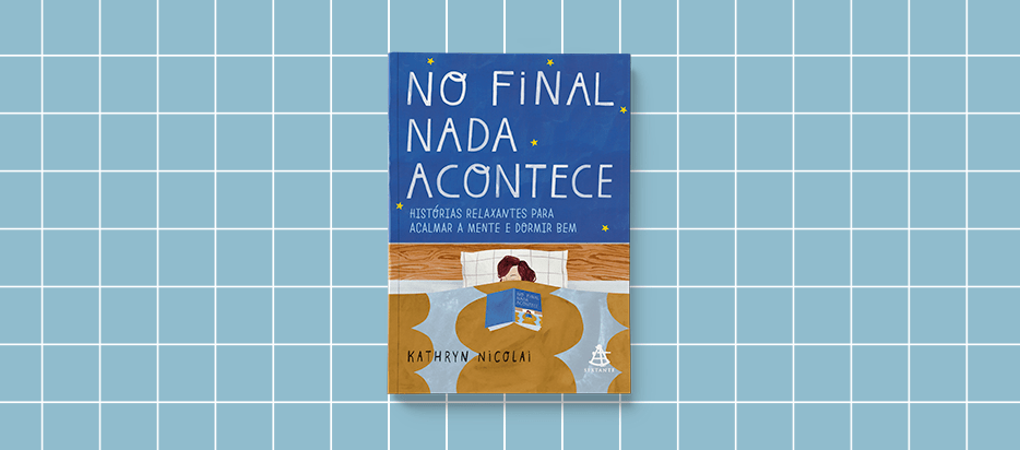 No final nada acontece: este livro é para você ler, relaxar e dormir!